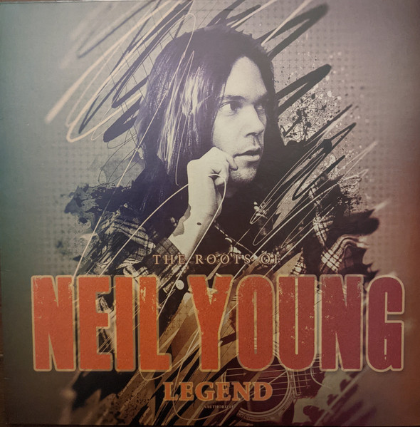 NEIL YOUNG - THE ROOTS OF A LEGEND